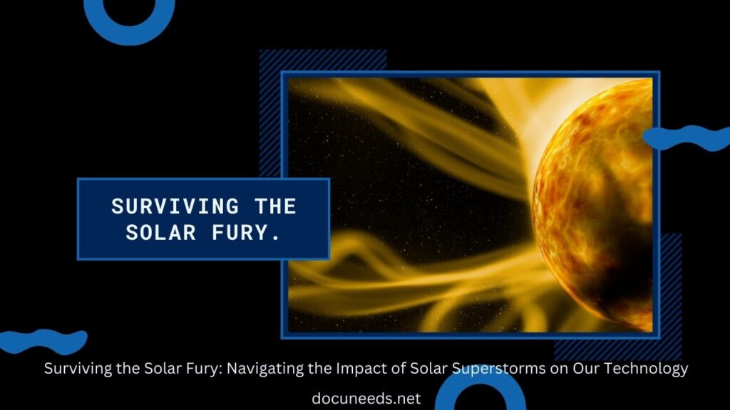 Surviving the Solar Fury Navigating the Impact of Solar Superstorms on Our Technology